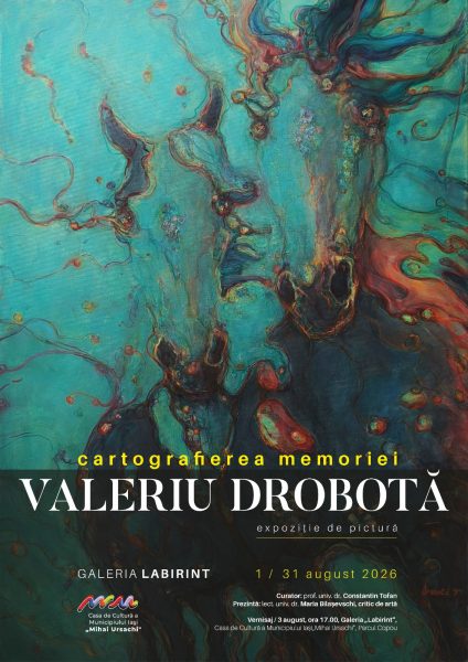 Cartografierea memoriei – expoziție de pictură Valeriu Drobotă Cartografierea memoriei – expoziție de pictură Valeriu Drobotă
